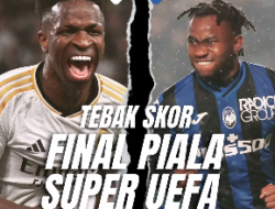 Jadwal Real Madrid Vs Atalanta di Piala Super Eropa